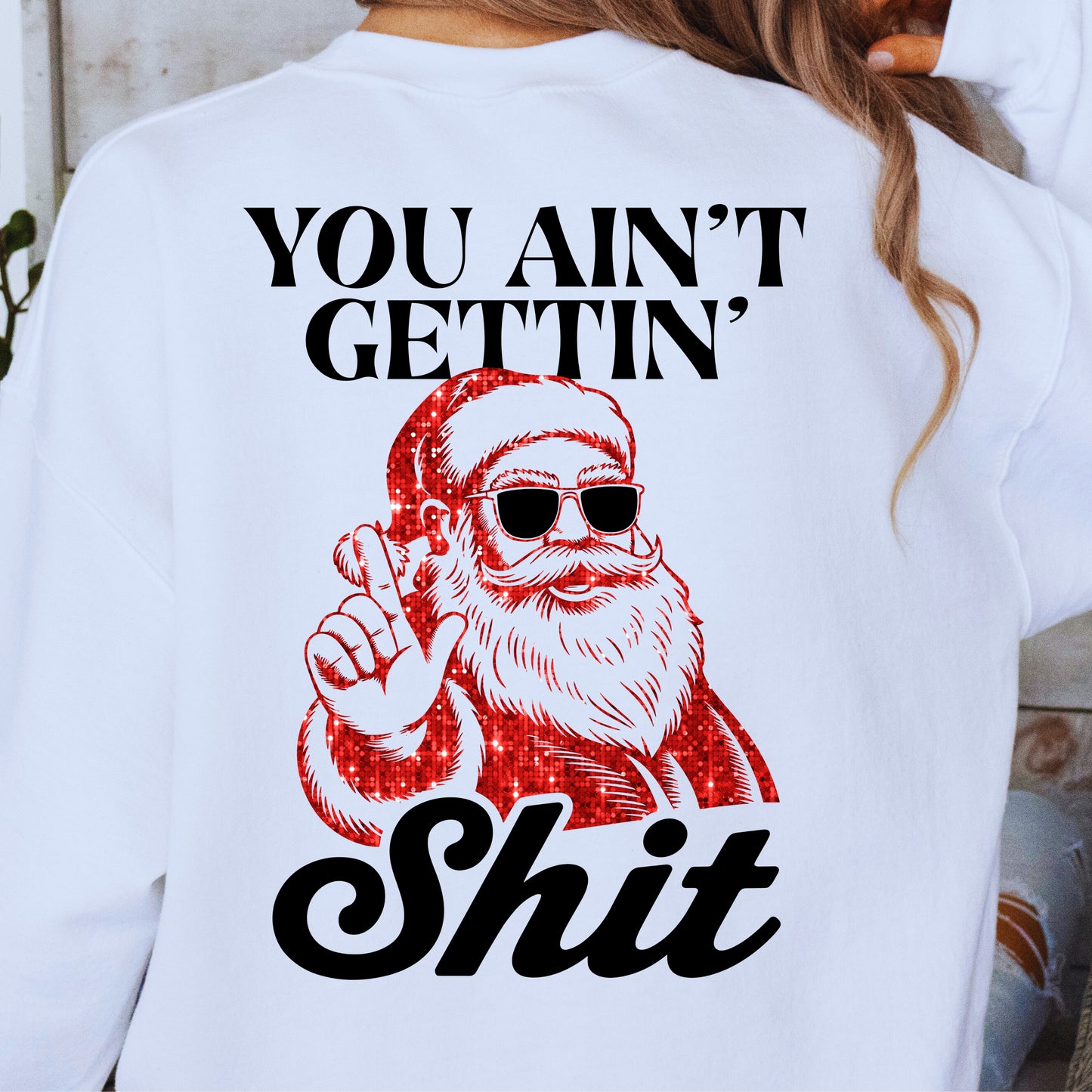 You Ain’t Gettin’ Shit Santa PNG Bundle | Faux Red Glitter Christmas Design | Funny Holiday Sublimation | White + Black DIY Digital Download