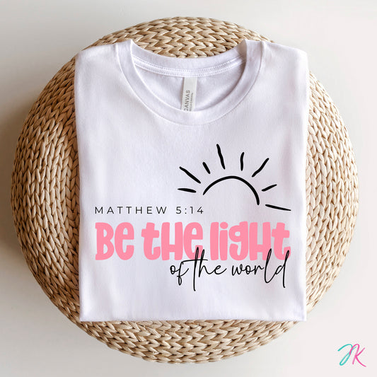 Be the Light PNG | Christian PNG | Bible Verse Quote | Shirt PNG Sublimation | Cricut Cut File | Religious Gift | Gift for Mom | Jesus Shirt